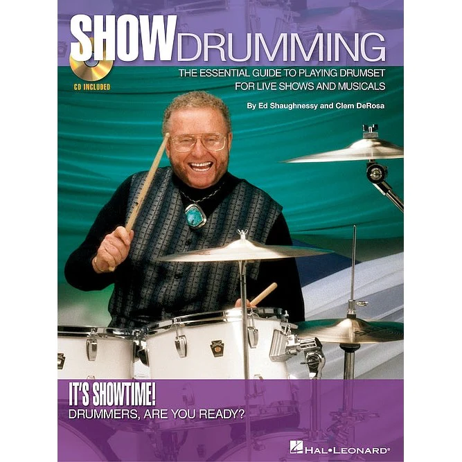 Ed Shaughnessy & Clem Derosa - Show Drumming - The Essential Guide To Playing Drumset For Live Shows And Musicals