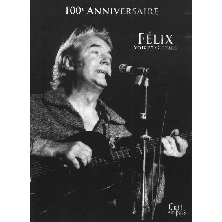 Félix - 100è Anniversaire - Voix et Accords Guitare