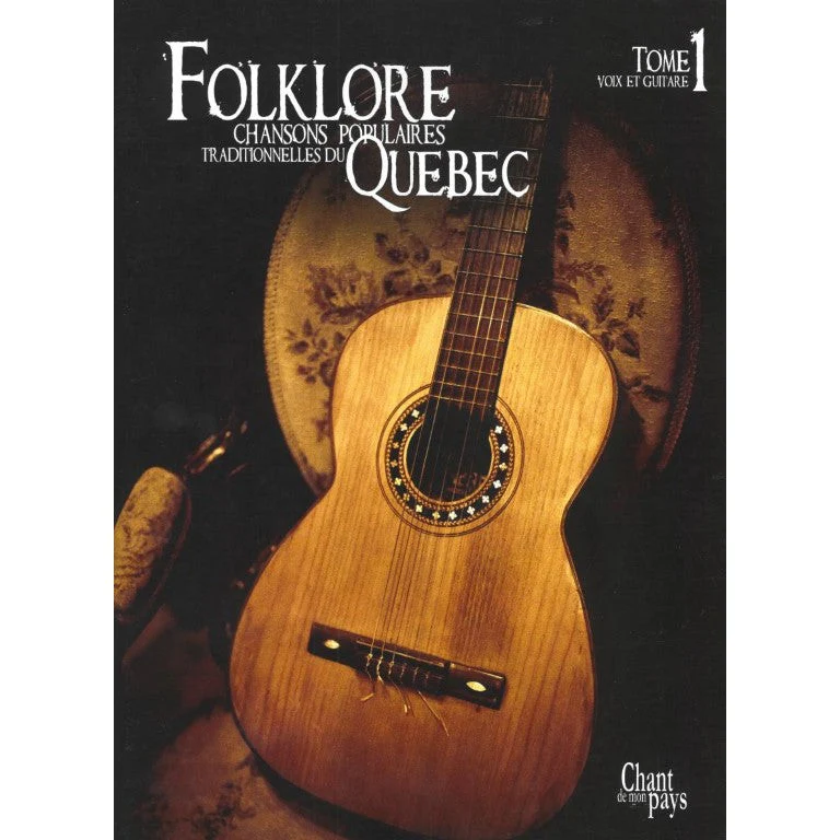 Folklore - Chansons Populaires Traditionnelles Du Québec - Voix Et Guitare - Tome 1