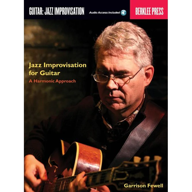 Garrison Fewell - Jazz Improvisation for Guitar - A Harmonic Approach