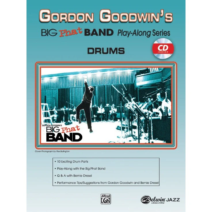 Gordon Goodwin & Bernie Dresel - Gordon Goodwin's Big Phat Band Play-Along Series: Drums