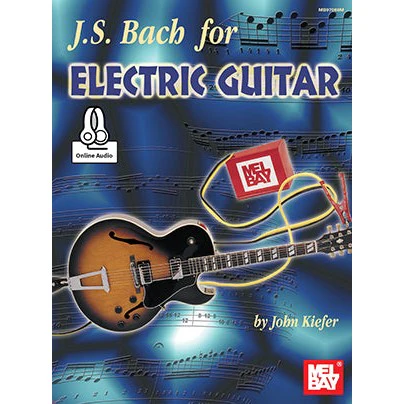 J. S. Bach for Electric Guitar (Book + Online Audio)