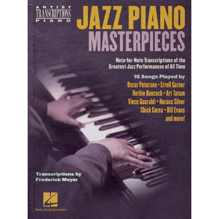 Jazz Piano Masterpieces - Note-for-Note Transcriptions of the Greatest Jazz Performances of All Time