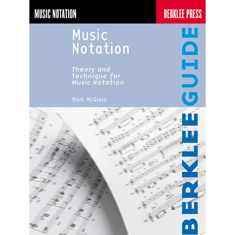 Mark McGrain - Music Notation - Theory And Technique For Music Notation