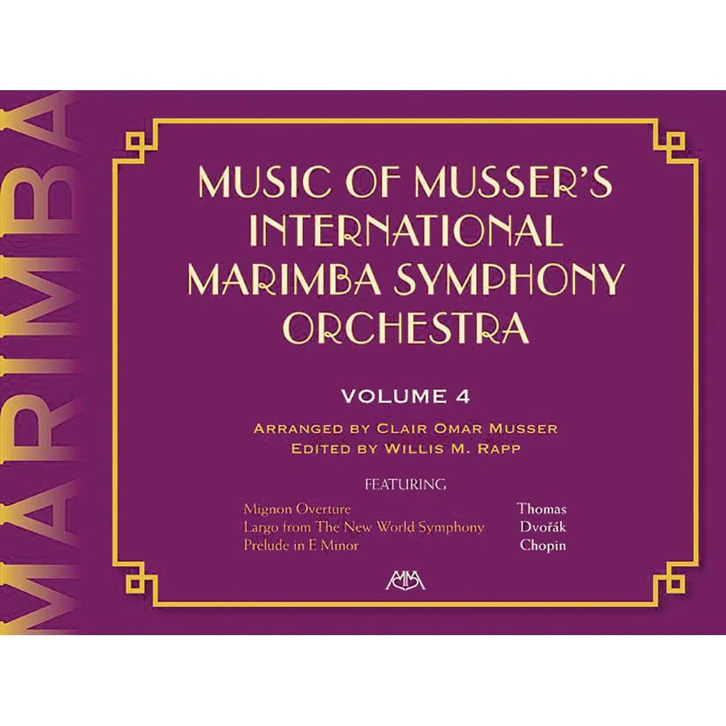 Music Of Musser´s Int. Marimba Symph Orch. Vol. 4: (Arr. Clair Omar Musser): Marimba