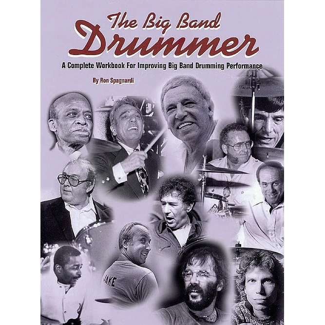 Ron Spagnardi - The Big Band Drummer - A Complete Workbook For Improving Big Band Drumming Performance