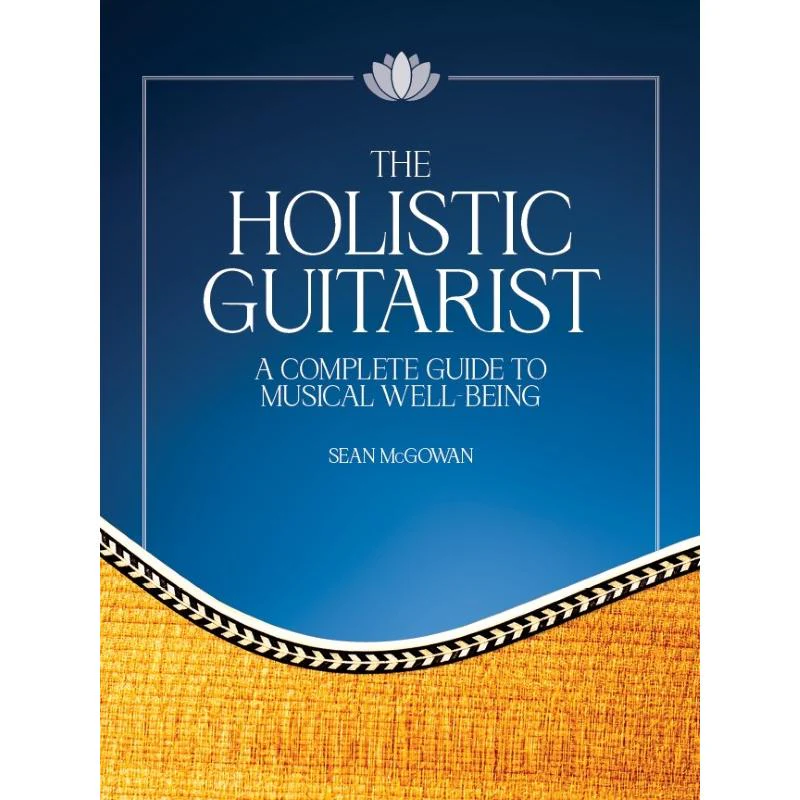 Sean McGowan - The Holistic Guitarist