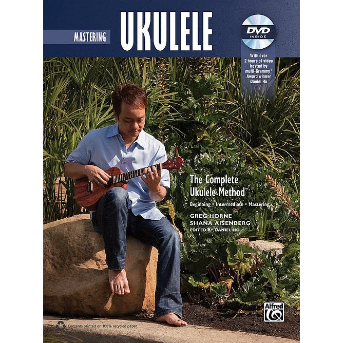 The Complete Ukulele Method: Mastering Ukulele